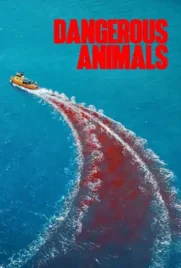 ดูหนังออนไลน์ฟรี Dangerous Animals (2025)