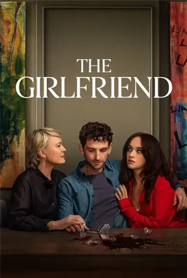 ดูหนังออนไลน์ฟรี The Girlfriend (2025) เดอะเกิร์ลเฟรนด์ หวง ลวง หลง