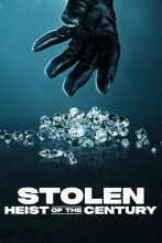 ดูหนังออนไลน์ฟรี Stolen Heist of the Century (2025) ปล้นสะท้านโลก คดีเด็ดแห่งศตวรรษ